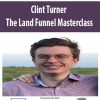 Clint Turner – The Land Funnel Masterclass (Land Marketing Masterclass)