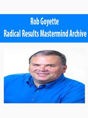 Rob Goyette – Radical Results Mastermind Archive