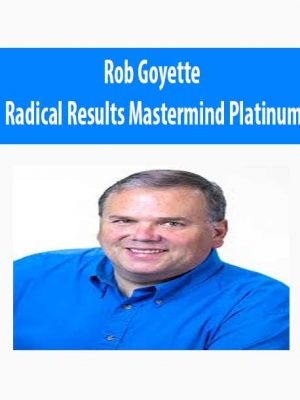 Rob Goyette – Radical Results Mastermind Platinum