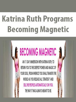 Katrina Ruth Programs – Becoming Magnetic