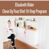 Elizabeth Rider – Clean Up Your Diet 10-Step Program