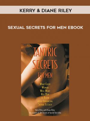 Kerry & Diane Riley – Sexual Secrets for Men Ebook