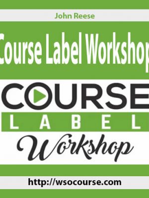 John Reese – Course Label Workshop