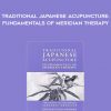 Koei Kuwahara – Traditional Japanese Acupuncture Fundamentals of Meridian Therapy