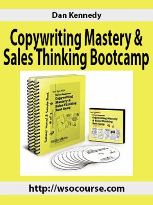 Dan Kennedy – Copywriting Mastery & Sales Thinking Bootcamp