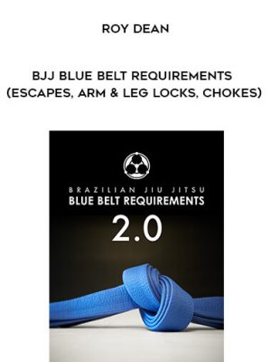 Roy Dean – BJJ Blue Belt Requirements (Escapes, Arm & Leg Locks, Chokes)