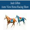 Jack Gillen – Astro View Horse Racing Show