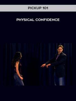 PickUp 101 – Physical Confidence