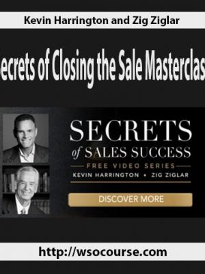 Kevin Harrington and Zig Ziglar – Secrets of Closing the Sale Masterclass