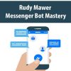 Rudy Mawer – Messenger Bot Mastery