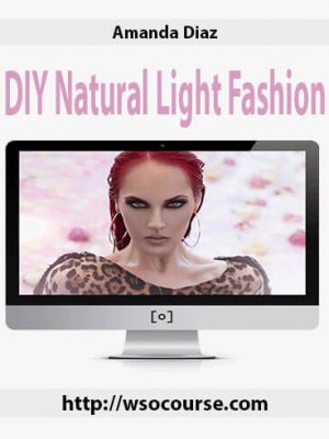 Amanda Diaz – DIY Natural Light Fashion