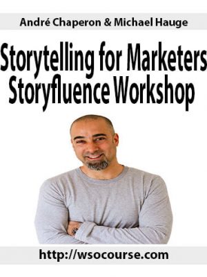 Andr? Chaperon & Michael Hauge – Storytelling for Marketers