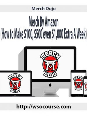 Merch Dojo – Merch By Amazon (How to Make $100, $500 even $1,000 Extra A Week)