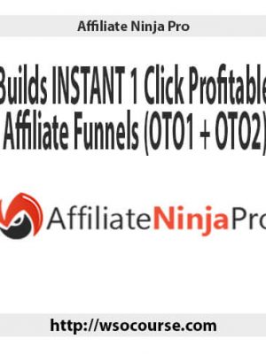 Affiliate Ninja Pro – Builds INSTANT 1 Click Profitable Affiliate Funnels (OTO1 + OTO2)