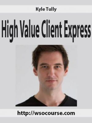 Kyle Tully – High Value Client Express