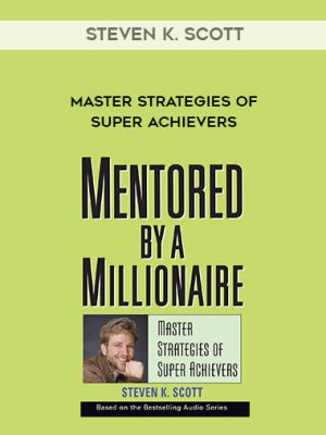 Steven K. Scott – Master Strategies of Super Achievers