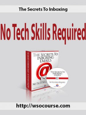 The Secrets To Inboxing – No Tech Skills Required