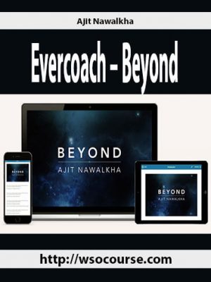 Evercoach – Ajit Nawalkha – Beyond