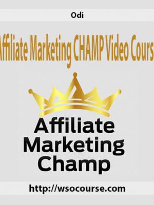 Odi – Affiliate Marketing CHAMP Video Course