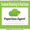 The Paperless Agent – Facebook Marketing for Real Estate