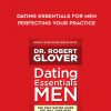 Dating Essentials – Perfecting Your Practice A – Robert Glover
