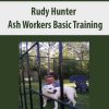 Rudy Hunter – Ash Workers Basic Training
