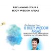 Reclaiming Your 6 Body Wisdom Areas with Suzanne Scurlock