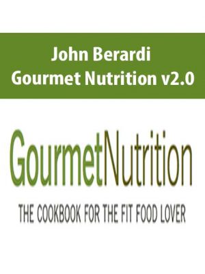 John Berardi – Gourmet Nutrition v2.0