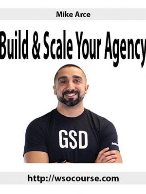 Mike Arce – Build & Scale Your Agency