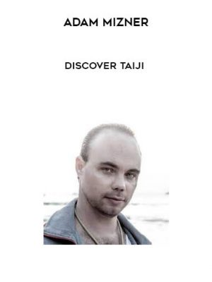 Adam Mizner – Discover Taiji