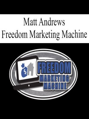 Matt Andrews – Freedom Marketing Machine