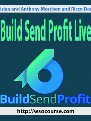 Adrian and Anthony Morrison and Ricco Davis – Build Send Profit Live