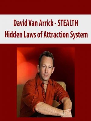 David Van Arrick – STEALTH_ Hidden Laws of Attraction System