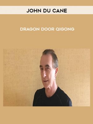 John Du Cane – Dragon Door Qigong