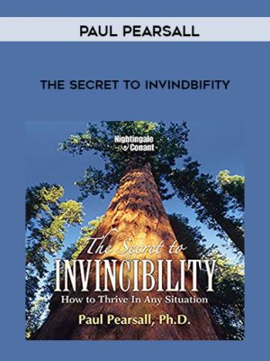 Paul Pearsall – The Secret to Invindbifity
