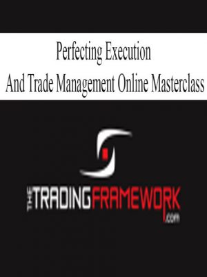 Perfecting Execution and Trade Management Online Masterclass