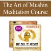 The Art of Mushin Meditation Course