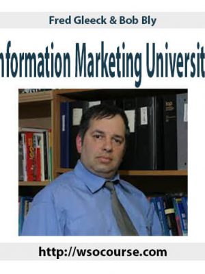 Fred Gleeck & Bob Bly – Information Marketing University