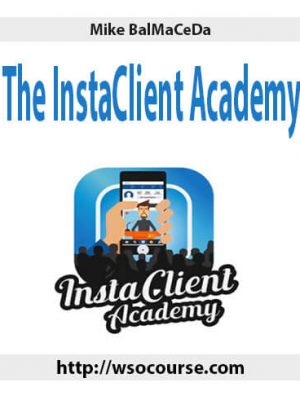 Mike BalMaCeDa – The InstaClient Academy