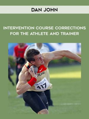 Dan John – Intervention: Course Corrections for the Athlete and Trainer