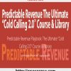 Aaron Ross – Predictable Revenue The Ultimate “Cold Calling 2.0”? Course & Library