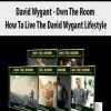 David Wygant – Own The Room_ How To Live The David Wygant Lifestyle