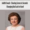 Judith Swack – Clearing Curses in Seconds – Changing Bad Luck to Good