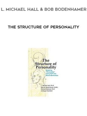 L. Michael Hall and Bob Bodenhamer – The Structure of Personality