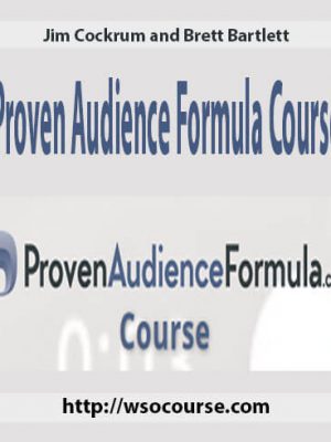 Jim Cockrum and Brett Bartlett – Proven Audience Formula Course