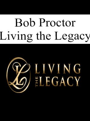 Bob Proctor – Living the Legacy