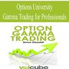 Options University – Gamma Trading for Professionals