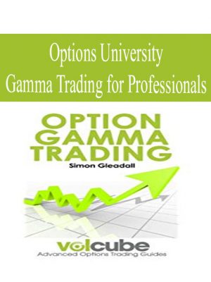 Options University – Gamma Trading for Professionals