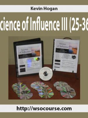 Kevin Hogan – Science of Influence III (25-36)