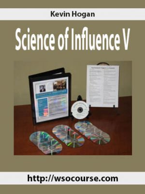 Kevin Hogan – Science of Influence V
